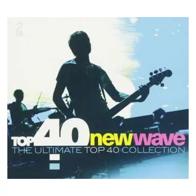 2CD Various: Top 40 New Wave (The Ultimate Top 40 Collection)