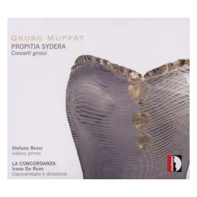 CD Georg Muffat: Propitia Sydera - Concerti Grossi