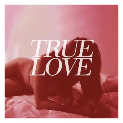 CD True Love: Heaven's Too Good For Us