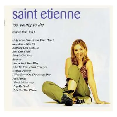 CD Saint Etienne: Too Young To Die (Singles 1990-1995)