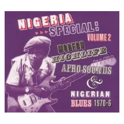 CD Various: Nigeria Special: Volume 2 Modern Highlife, Afro Sounds & Nigerian Blues 1970-6