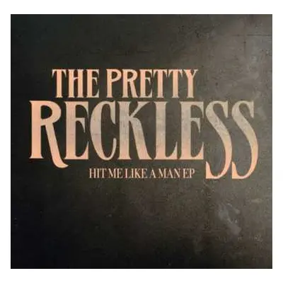 CD The Pretty Reckless: Hit Me Like A Man EP