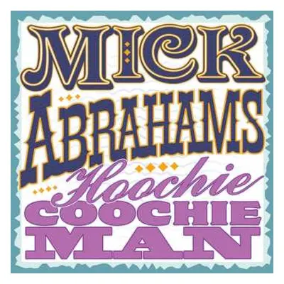 CD Mick Abrahams: Hoochie Coochie Man