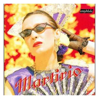 CD Martirio: Estoy Mala