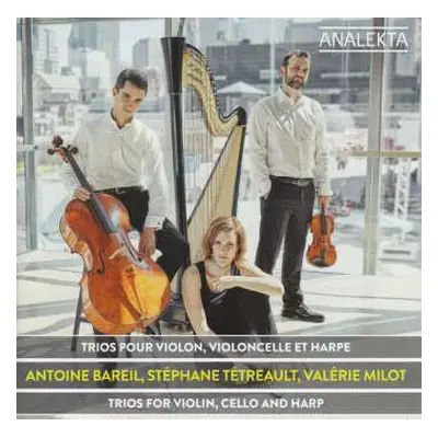 CD Stéphane Tétreault: Trios Pour Violon, Violoncelle Et Harpe