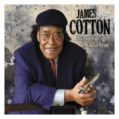 2CD James Cotton: How Long Can A Fool Go Wrong