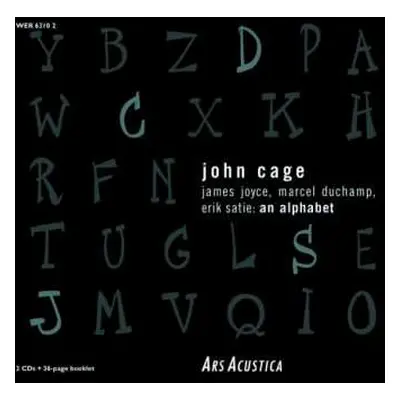 2CD John Cage: James Joyce, Marcel Duchamp, Erik Satie: An Alphabet