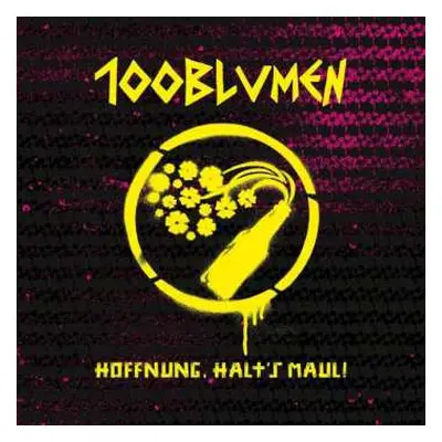 LP 100blumen: Hoffnung, Halt's Maul!