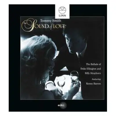 CD Tommy Smith: The Sound Of Love (The Ballads Of Duke Ellington And Billy Strayhorn)