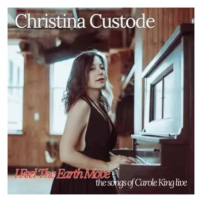 CD Christina Custode: I Feel The Earth Move: The Songs Of Carole King