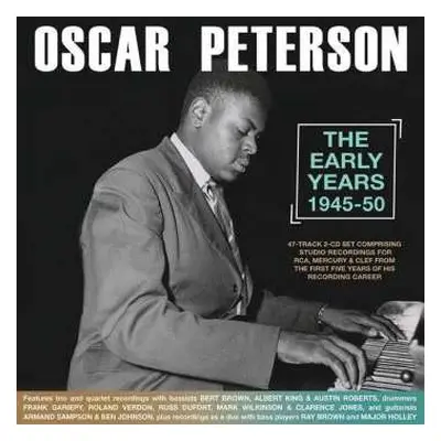 2CD Oscar Peterson: The Early Years 1945-50