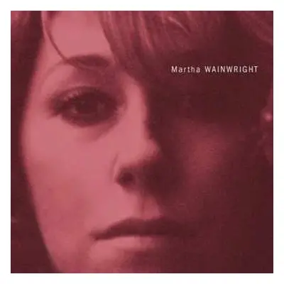 LP Martha Wainwright: Martha Wainwright