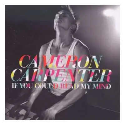 CD Cameron Carpenter: If You Could Read My Mind