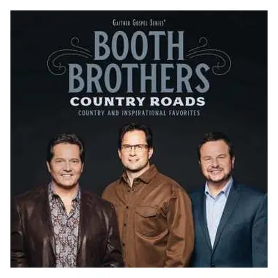 CD The Booth Brothers: Country Roads: Country And Inspirational Favorites