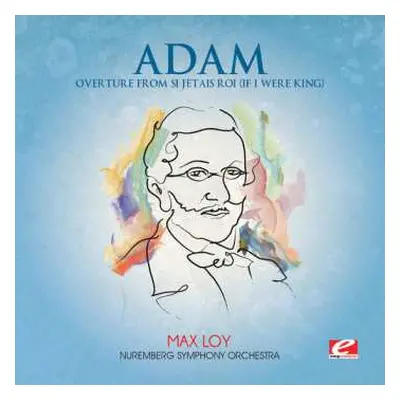 CD Adam,adolphe Charles: Overture From Si J'etais Roi (if I Were King)