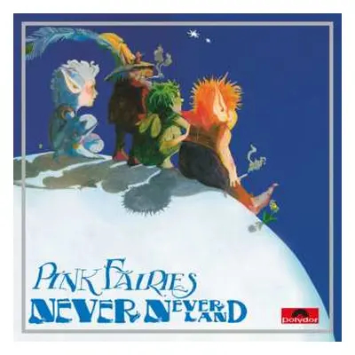 LP The Pink Fairies: Never-Neverland