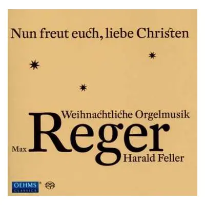 SACD Max Reger: Nun Freut Euch, Liebe Christen - Weihnachtliche Orgelmusik