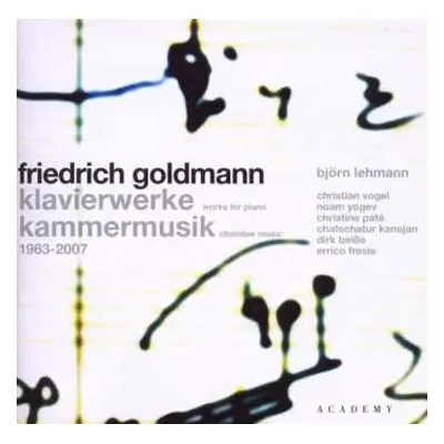 CD Friedrich Goldmann: Kammermusik & Klavierwerke