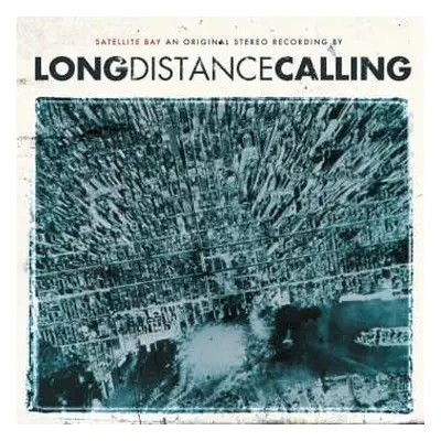 2LP/CD Long Distance Calling: Satellite Bay