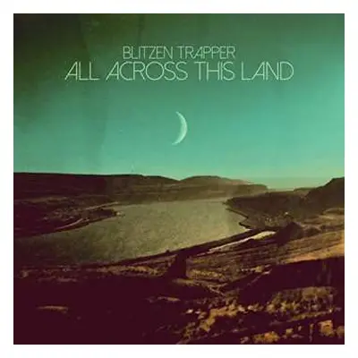 LP Blitzen Trapper: All Across This Land