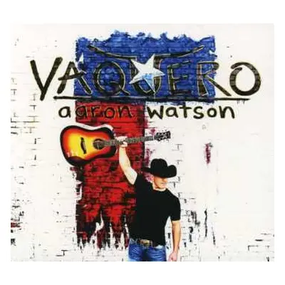 CD Aaron Watson: Vaquero