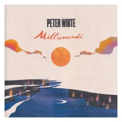 LP Peter White: Millisecondi