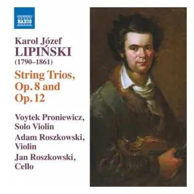 CD Karol Lipiński: String Trios, Op. 8 And Op. 12