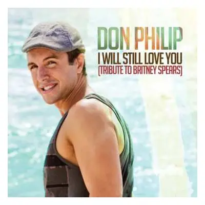 CD Don Philip: I Will Still Love You (Tribute to Britney Spears)