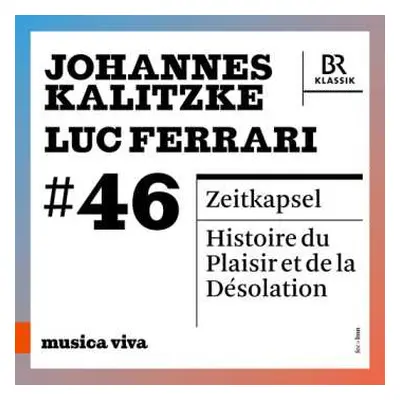 CD Kalitzke / Ferrari / Bavarian Radio Symphony Orch: Musica Viva #46 - Johannes Kalitzke & Luc 