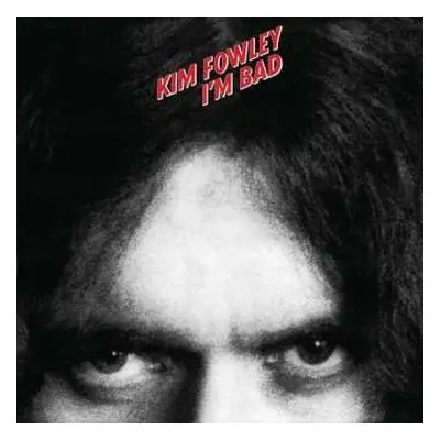 LP Kim Fowley: I'm Bad