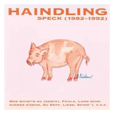 CD Haindling: Speck (1982-1992)