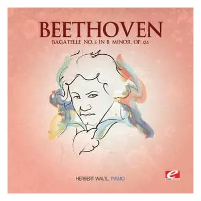 CD Ludwig van Beethoven: Bagatelle No. 5 In B Minor