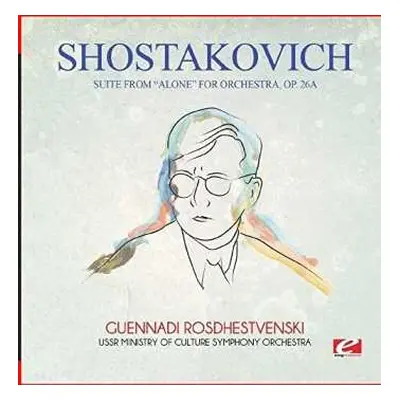 CD Dmitri Shostakovich: Suite From Alone For Orchestra Op. 26a