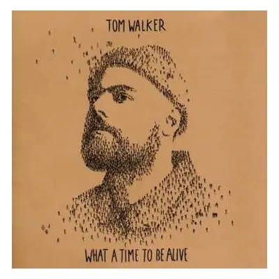 CD Tom Walker: What A Time To Be Alive DLX