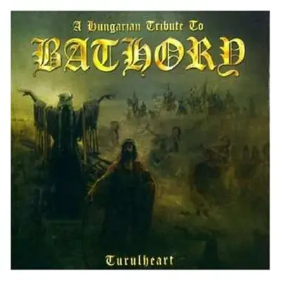 CD Various: A Hungarian Tribute To Bathory: Turulheart LTD