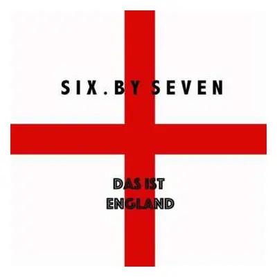 LP Six By Seven: Das Ist England LTD