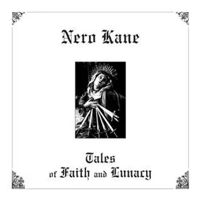 CD Nero Kane: Tales Of Faith and Lunacy DIGI