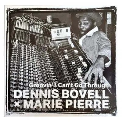 LP Dennis Bovell: Groovin' / Can't Go Through LTD