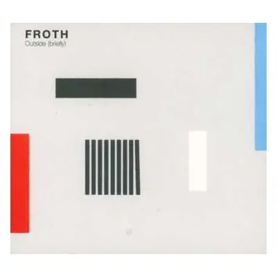 CD Froth: Outside (Briefly)