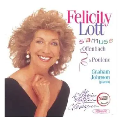 CD Felicity Lott: Felicity Lott S'amuse (D'Offenbach À Poulenc)