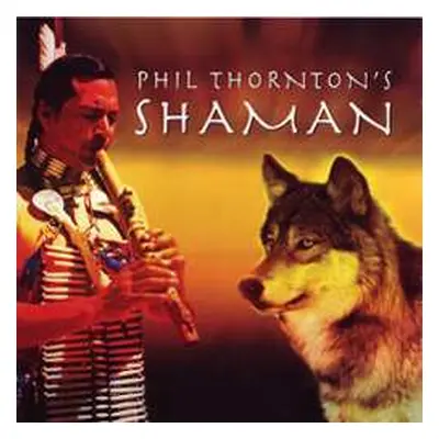 CD Phil Thornton: Shaman