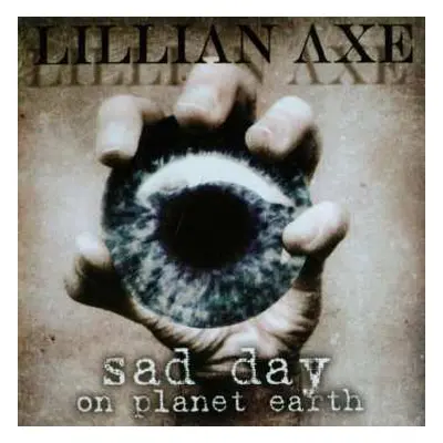 CD Lillian Axe: Sad Day On Planet Earth