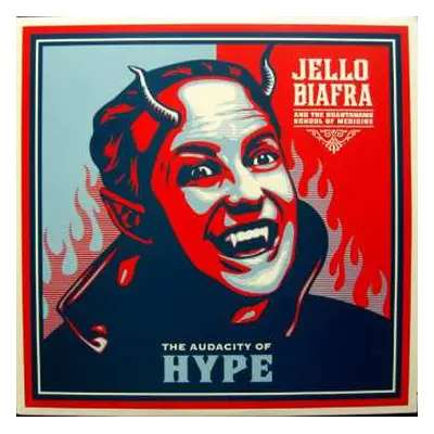 LP Jello Biafra And The Guantanamo School Of Medicine: The Audacity Of Hype