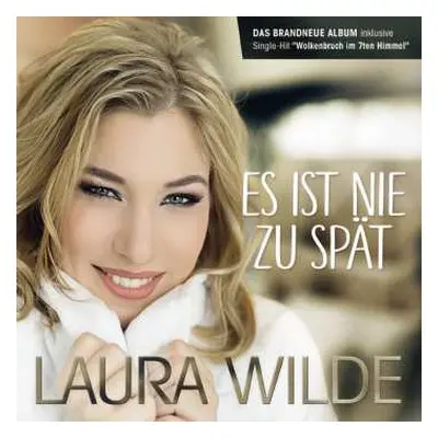 CD Laura Wilde: Es Ist Nie Zu Spät