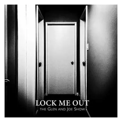 SP The Glen And Joe Show: Lock Me Out LTD