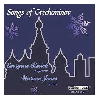 CD Alexander Gretchaninov: Songs Of Grechaninov