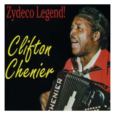 CD Clifton Chenier: Zydeco Legend