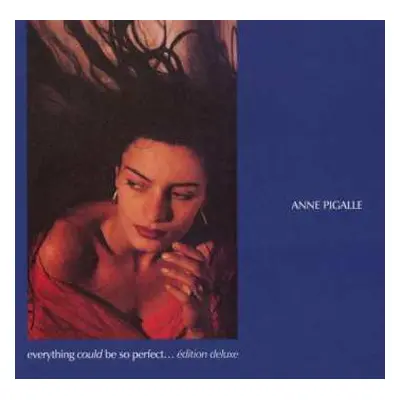 2CD Anne Pigalle: Everything Could Be So Perfect… (Édition Deluxe) DLX