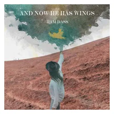 CD Ram Dass: And Now He Has Wings