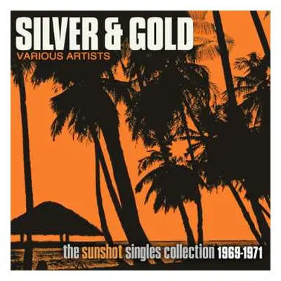 2CD Various: Silver & Gold: Sunshot Singles Collection 1969-71